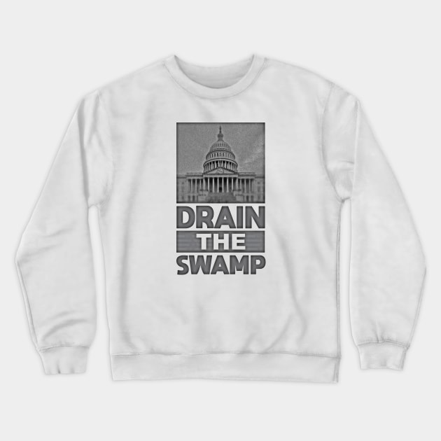 Drain the Swamp Crewneck Sweatshirt by Dale Preston Design